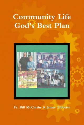 Knjiga Community Life God's Best Plan Fr. Bill McCarthy & James Tibbetts