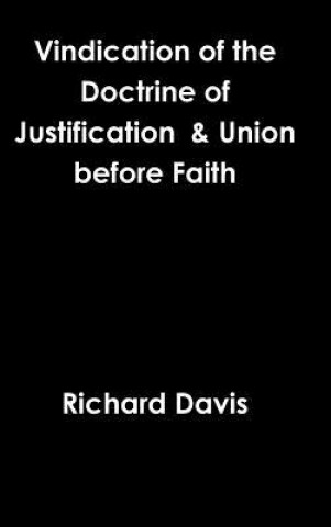 Kniha Vindication of the Doctrine of Justification & Union Before Faith Richard Davis