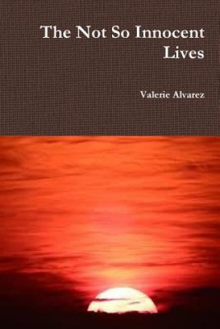 Kniha Not So Innocent Lives Valerie Alvarez