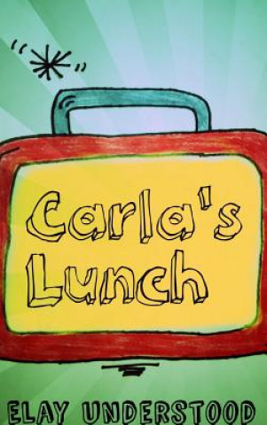 Book Carla's Lunch Elay Understood