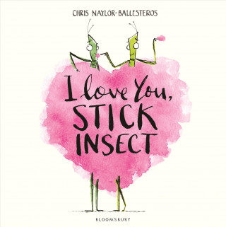 Carte I Love You, Stick Insect Chris Naylor-Ballesteros