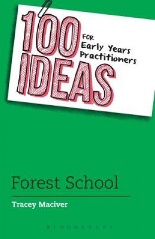 Książka 100 Ideas for Early Years Practitioners: Forest School Tracey Maciver