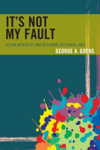 Livre It's Not My Fault George A. Goens