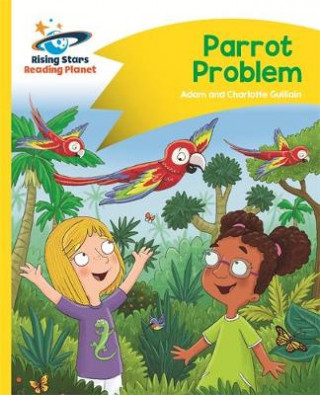 Kniha Reading Planet - Parrot Problem - Yellow: Comet Street Kids Adam Guillain