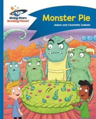 Kniha Reading Planet - Monster Pie - Blue: Comet Street Kids Adam Guillain