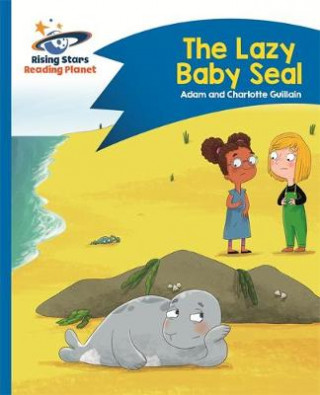 Carte Reading Planet - The Lazy Baby Seal - Blue: Comet Street Kids Adam Guillain