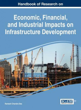 Książka Handbook of Research on Economic, Financial, and Industrial Impacts on Infrastructure Development Ramesh Chandra Das