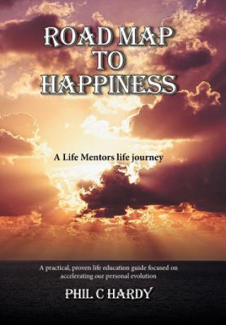 Kniha Road Map to Happiness PHIL C HARDY