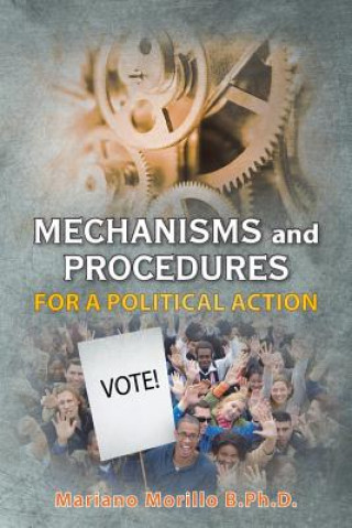 Kniha Mechanisms and Procedures for a Political Action DR. MORILLO B.PH.D.