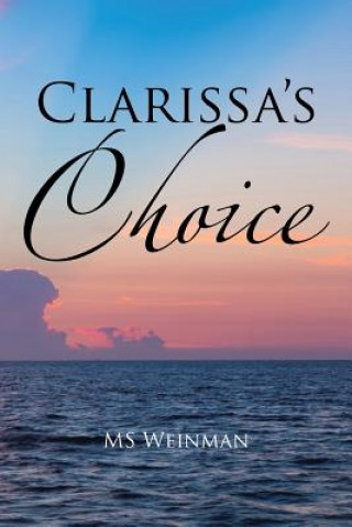 Könyv Clarissa's Choice MS WEINMAN