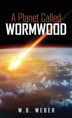 Kniha Planet Called Wormwood W.B. WEBER