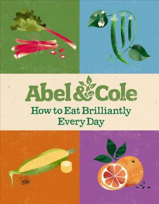 Knjiga How to Eat Brilliantly Every Day Abel & Cole Limited