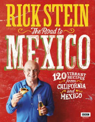 Kniha Rick Stein: The Road to Mexico Rick Stein