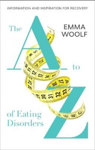 Książka A to Z of Eating Disorders EMMA WOOLF