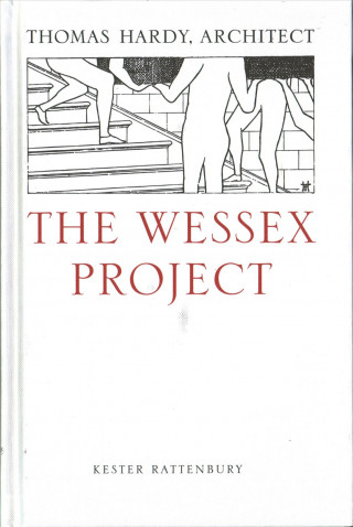 Carte Wessex Project: Thomas Hardy, Architect Kester Rattenbury