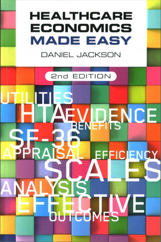 Книга Healthcare Economics Made Easy, second edition Daniel Jackson