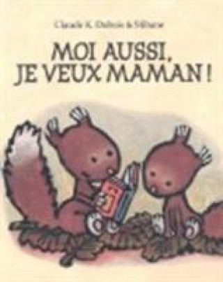 Buch Moi aussi, je veux maman ! Claude Dubois