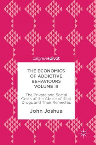 Carte Economics of Addictive Behaviours Volume III John Joshua