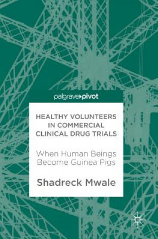 Book Healthy Volunteers in Commercial Clinical Drug Trials Shadreck Mwale