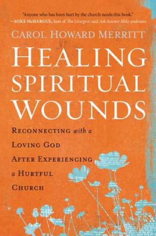 Książka Healing Spiritual Wounds Carol Howard Merritt