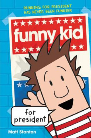 Kniha Funny Kid for President Matt Stanton