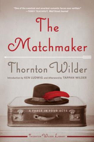 Libro The Matchmaker: A Farce in Four Acts Thornton Wilder