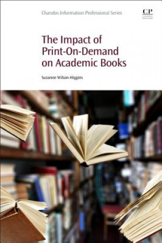 Kniha Impact of Print-On-Demand on Academic Books Suzanne Wilson-Higgins