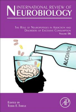 Carte Role of Neuropeptides in Addiction and Disorders of Excessive Consumption Todd Thiele