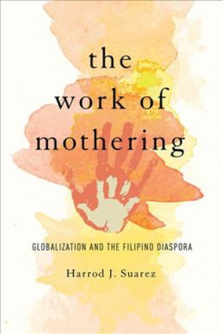 Könyv Work of Mothering Harrod J. Suarez