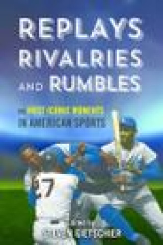 Buch Replays, Rivalries, and Rumbles Steven Gietschier