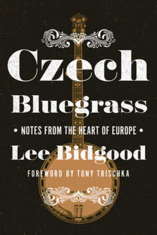 Książka Czech Bluegrass Lee Bidgood