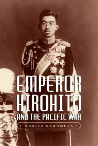 Carte Emperor Hirohito and the Pacific War Noriko Kawamura