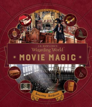 Könyv J.K. Rowling's Wizarding World: Movie Magic Volume Three: Amazing Artifacts Jody Revenson