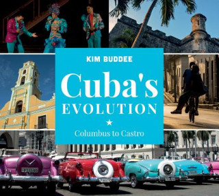 Knjiga Cuba's Evolution: Columbus to Castro Kim Buddee