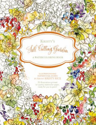 Книга Kristy's Fall Cutting Garden: A Watercoloring Book Kristy Rice