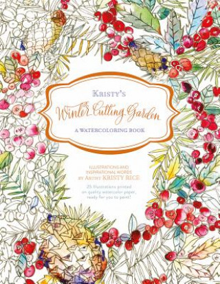 Книга Kristy's Winter Cutting Garden: A Watercoloring Book Kristy Rice