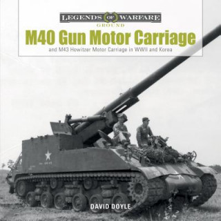 Könyv M40 Gun Motor Carriage: and M43 Howitzer Motor Carriage in WWII and Korea David Doyle