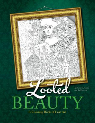 Kniha Looted Beauty: A Coloring Book of Lost Art Anthony Amore