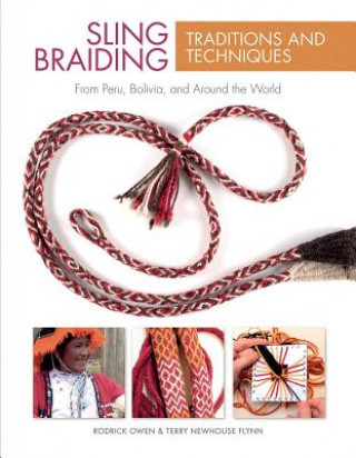 Książka Sling Braiding Traditions and Techniques: From Peru, Bolivia and Around the World Rodrick Owen