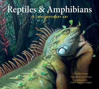 Könyv Reptiles & Amphibians in Contemporary Art E. Ashley Rooney
