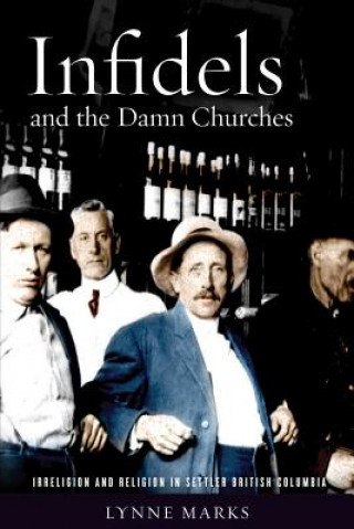 Knjiga Infidels and the Damn Churches Lynne Marks