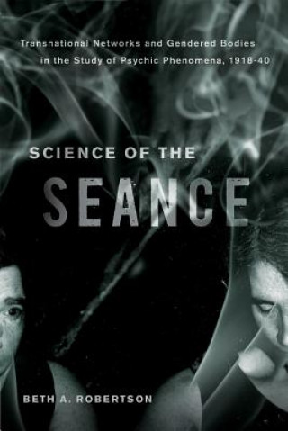 Könyv Science of the Seance Beth A. Robertson