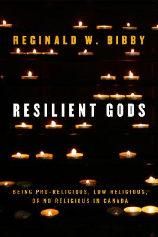 Carte Resilient Gods Reginald W. Bibby