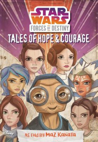 Carte Star Wars Forces of Destiny: Tales of Hope & Courage Star Wars