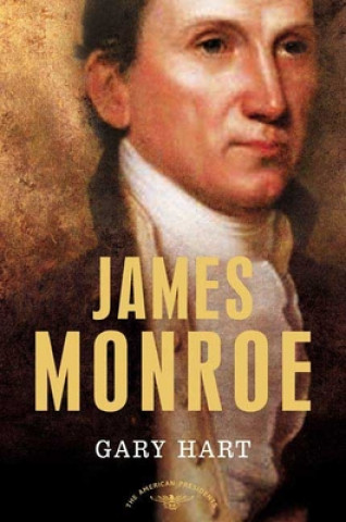 Kniha James Monroe Gary Hart