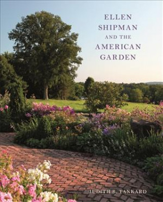 Könyv Ellen Shipman and the American Garden Judith B. Tankard