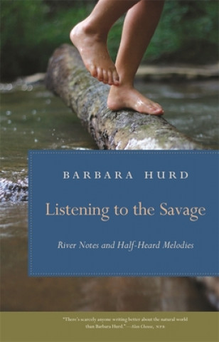 Kniha Listening to the Savage Barbara Hurd