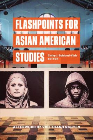 Книга Flashpoints for Asian American Studies Viet Thanh Nguyen