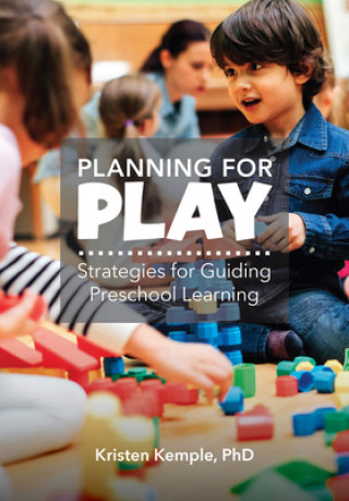 Libro Planning for Play: Strategies for Guiding Preschool Learning Kristen Kemple