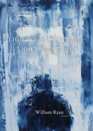 Kniha Light Water Light Water Light Water Light William Ryan
